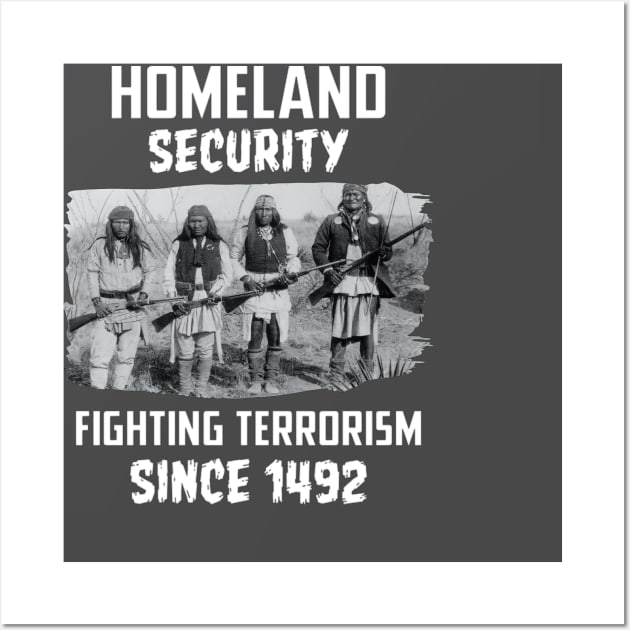 Home security fighting terrorism since 1492 Wall Art by custommagenta